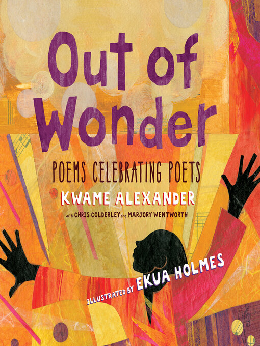 Title details for Out of Wonder by Kwame Alexander - Available